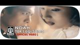 Download Video Lagu NOAH -  Tak Lagi Sama (Official Video) Music Terbaik