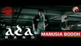 Video Musik Ada Band - Manusia Bodoh [Official Music Video] Terbaik
