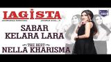 Video Lagu NELLA KHARISMA - SABAR KELARA LARA - LAGISTA (video klip) Terbaru 2021 di zLagu.Net