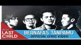 Video Music Last Child - Bernafas Tanpamu (Official Lyric Video) Terbaru di zLagu.Net