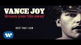 Video Lagu Vance Joy - Best That I Can [Official Audio] Music Terbaru - zLagu.Net