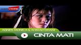 Video Lagu Music Agnes Monica & Ahmad Dhani - Cinta Mati | Official Video
