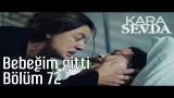 Lagu Video Kara Sevda 72. Bölüm - Bebeğim Gitti Terbaik di zLagu.Net
