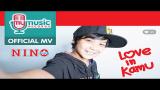 Video Music Nino Kuya - Love in Kamu (Official Music Video) Terbaik di zLagu.Net