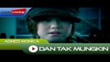 Download Video Lagu Agnes Monica - Dan Tak Mungkin | Official Video Terbaru