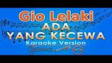 Download Lagu GIO LELAKI - Ada Yang Kecewa (Karaoke Lirik Tanpa Vokal) by GMusic Terbaru