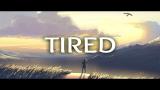 Lagu Video Alan Walker - Tired (Lyrics) ft. Gavin James 2021 di zLagu.Net