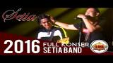 Video Lagu SETIA BAND LIVE CIREBON 2016'' SAMPAI ADA YANG MENANGIS ( Live Konser) Musik baru