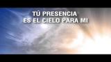 Music Video Tu presencia es el cielo - Letra (Español) Israel Houghton