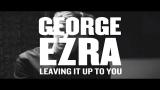 Download Video George Ezra - Leaving It Up To You Music Terbaru