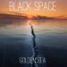 Download mp3 gratis Black Space - Golden Sea (feat. Yann Menge) terbaru