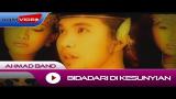 Lagu Video Ahmad Band - Bidadari Di Kesunyian | Official Video Gratis