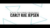 Video Video Lagu Carly Rae Jepsen • Cut To The Feeling • Audio Terbaru