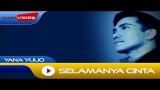 Download video Lagu Yana Julio - Selamanya Cinta | Official Video Gratis