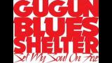 Video Music gugun blues shelter - set my soul on fire Gratis