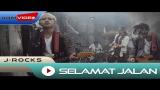 Download J-Rocks - Selamat Jalan | OFFICIAL MUSIC VIDEO Video Terbaik - zLagu.Net