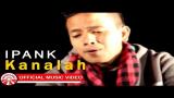 Download Video Lagu Ipank - Kanalah [Official Music Video HD] 2021 - zLagu.Net
