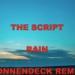 Download mp3 lagu THE SCRIPT - RAIN (SONNENDECK REMIX) Terbaru