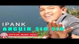 Video Ipank - Anguih Sio Sio [Official Music Video HD] Terbaru