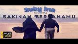 Video Lagu Music Suby Ina - Sakinah Bersamamu ( Official Music Video) Gratis