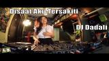 Download Video ☆ Disaat Aku Tersakiti - Dadali (House Musik) ☆ DJ UNA ☆ Terbaik