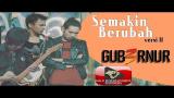 Video Lagu GUB3RNUR BAND - SEMAKIN BERUBAH - OFFICIAL VIDEO VERSION 2 Gratis di zLagu.Net