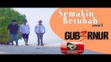 Download Vidio Lagu GUB3RNUR BAND - SEMAKIN BERUBAH - OFFICIAL VIDEO VERSION 1 Gratis