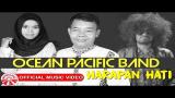 Video Musik Ocean Pacific Band - Harapan Hati [Official Music Video HD] Terbaru di zLagu.Net