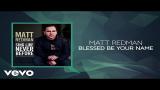 Download Matt Redman - Blessed Be Your Name (Lyrics And Chords) Video Terbaru