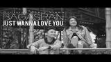 Video Lagu Just Wanna Love You [Official Music Video] Music baru