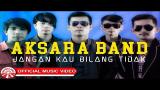 Download Lagu Aksara Band - Jangan Kau Bilang Tidak [Official Music Video HD] Video