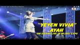 Download Video Yeyen Vivia  - Ayah - Om Savana live in Wlingi Expo Music Gratis