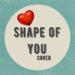 Download mp3 lagu Shape Of You - Ed Sheeran (cover) baru