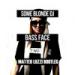 Download mp3 lagu Bass Face - Some Blonde DJ (Matteo Luzzi Bootleg) Terbaru