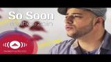 Video Lagu Music Maher Zain - So Soon | Official Music Video Terbaru