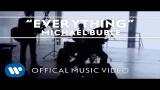 Download Video Lagu Michael Bublé - Everything [Official Music Video] Gratis