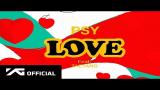 Video Lagu PSY - 'LOVE' (feat.TAEYANG) M/V di zLagu.Net
