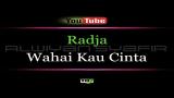 Download Lagu Karaoke Radja - Wahai Kau Cinta Music