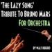 Lagu terbaru Bruno Mars 'The Lazy Song' For Orchestra by Walt Ribeiro mp3 Free