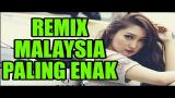 Free Video Music Remix Lagu Malaysia Terbaru 2017 Paling Enak Banget Di Dengar Terbaik