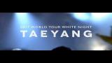 Download Video Lagu TAEYANG 2017 WORLD TOUR 'WHITE NIGHT' - SPOT Music Terbaru di zLagu.Net