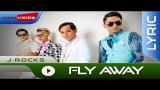 Video Music J-Rocks - Fly Away | Official Lyric Video Terbaru di zLagu.Net