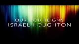 Video Lagu Music Our God Reigns - Israel Houghton (Lyrics) Terbaru - zLagu.Net