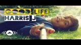 video Lagu Harris J - Good Life | Official Music Video Music Terbaru