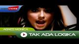 Music Video Agnes Monica - Tak Ada Logika | Official Music Video di zLagu.Net
