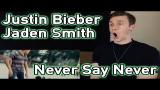 Video Lagu Music Justin Bieber ft. Jaden Smith - Never Say Never | Reaction