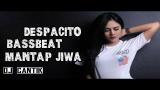 Video Lagu DJ DESPACITO SUPER BASSBEAT | REMIX MANTAP JIWA FULL BASS Terbaru