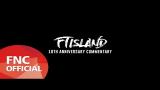 Free Video Music FTISLAND – 10TH ANNIVERSARY COMMENTARY