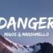 Download Migos x Marshmellow - Danger lagu mp3 gratis