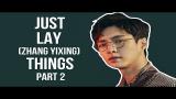 Download Video EXO - JUST LAY/ ZHANG YIXING THINGS (PART 2) baru